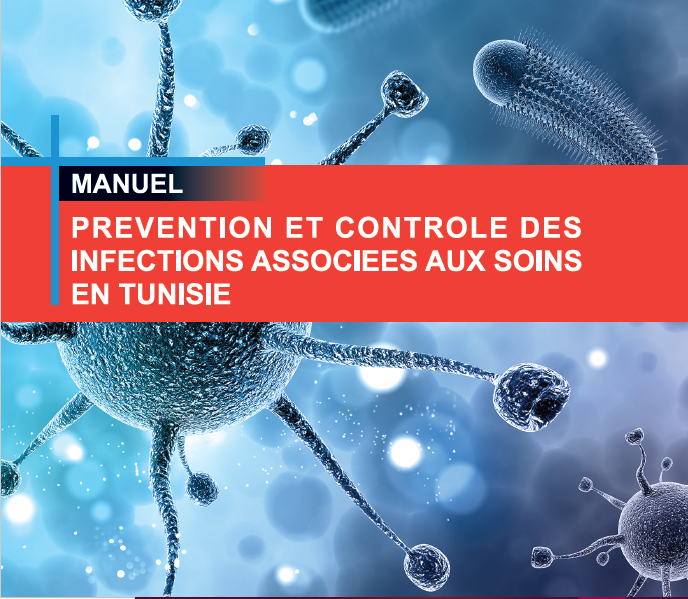 MANUEL Prevention et contrôle des infections associées aux soins en Tunisie 2022
